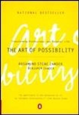 The Art of Possibility by Benjamin Zander