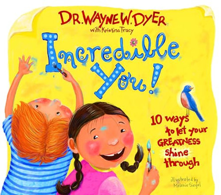 Incredible You!: 10 Ways To Let Your Greatness Shine Through by Dr. Wayne W. Dyer 9781401907822 [USED COPY]