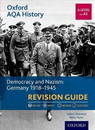 Oxford AQA History for A Level: Democracy and Nazism: Germany 1918-1945 Revision Guide by Kirsty Taylor