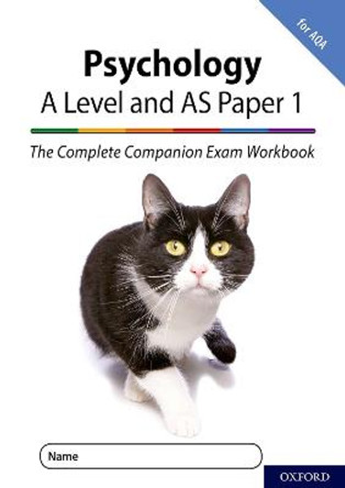 The Complete Companions for AQA Fourth Edition: 16-18: The Complete Companions: A Level Year 1 and AS Psychology: Paper 1 Exam Workbook for AQA by Rob McIlveen