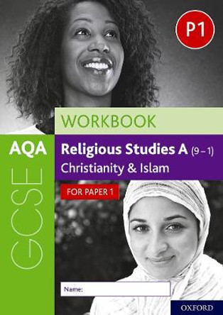 AQA GCSE Religious Studies A (9-1) Workbook: Christianity and Islam for Paper 1 by Rachael Jackson-Royal
