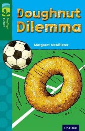 Oxford Reading Tree TreeTops Fiction: Level 12 More Pack C: Doughnut Dilemma by Margaret McAllister