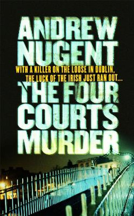 The Four Courts Murder by Andrew Nugent