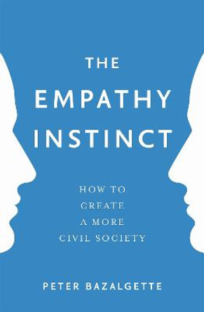 The Empathy Instinct: How to Create a More Civil Society by Sir Peter Bazalgette