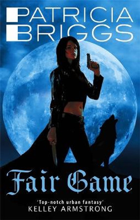 Fair Game: An Alpha and Omega novel: Book 3 by Patricia Briggs