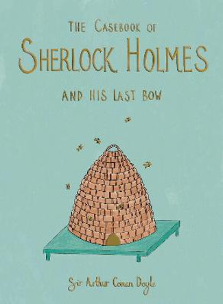 The Casebook of Sherlock Holmes & His Last Bow (Collector's Edition) by Sir Arthur Conan Doyle