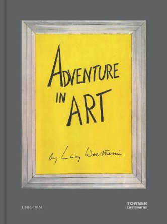 Adventure in Art by Lucy Carrington Wertheim