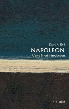 Napoleon: A Very Short Introduction by David A Bell