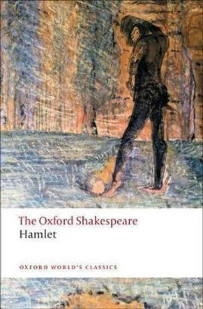 Hamlet: The Oxford Shakespeare by William Shakespeare