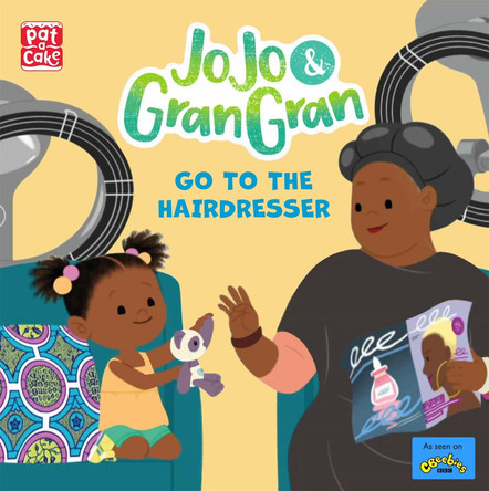 JoJo & Gran Gran: Go to the Hairdresser Pat-a-Cake 9781526383730