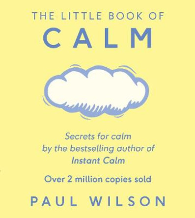 The Little Book Of Calm by Paul Wilson