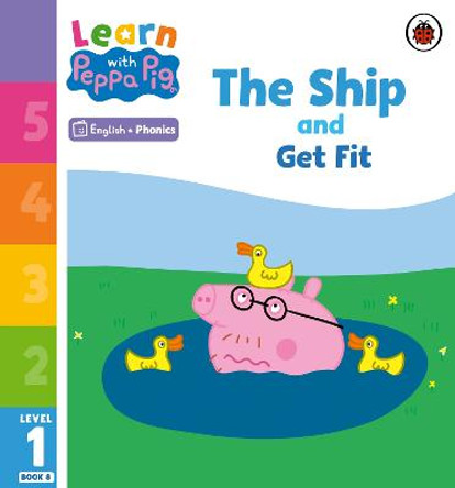 Learn with Peppa Phonics Level 1 Book 8 - The Ship and Get Fit (Phonics Reader) by Peppa Pig