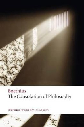 The Consolation of Philosophy by Anicius Manlius Severinus Boethius