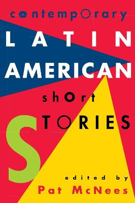 Contemporary Latin American Short Stories by Pat McNees Mancini