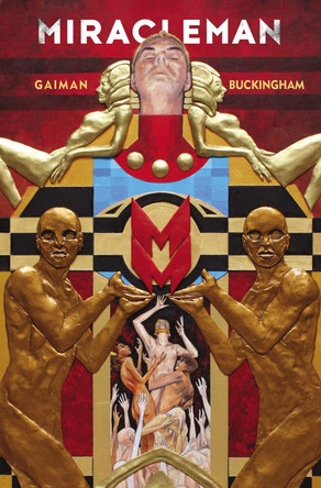 Miracleman by Gaiman & Buckingham Book 1: The Golden Age by Neil Gaiman