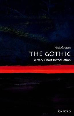 The Gothic: A Very Short Introduction by Nick Groom