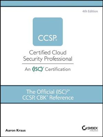 The Official (ISC)2 CCSP CBK Reference, 4th Editio n by Kraus