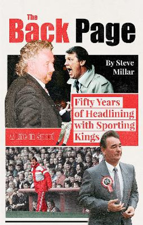 The Back Page: Fifty Years Headling with Sporting Kings by Steve Millar
