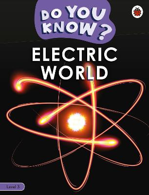 Do You Know? Level 3 - Electric World Ladybird 9780241559437