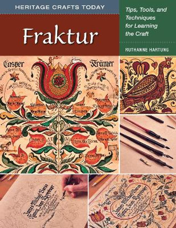 Fraktur: Tips, Tools, and Techniques for Learning the Craft by Ruthanne Hartung