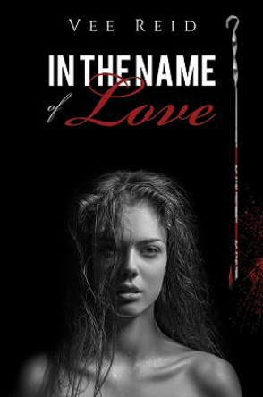 In the Name of Love by Vee Reid