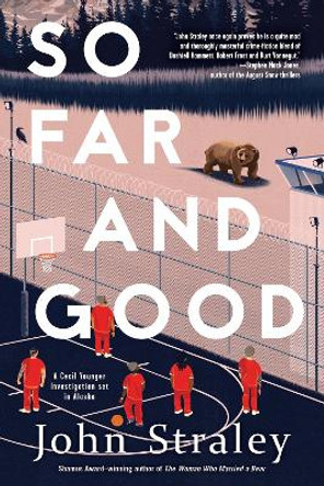 So Far and Good by John Straley