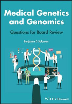 Medical Genetics and Genomics: Questions for Board Review by Benjamin D. Solomon