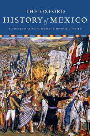 The Oxford History of Mexico by William H. Beezley