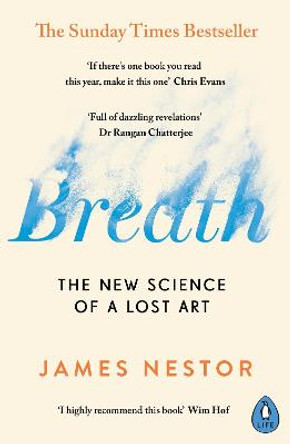 Breath: The New Science of a Lost Art by James Nestor