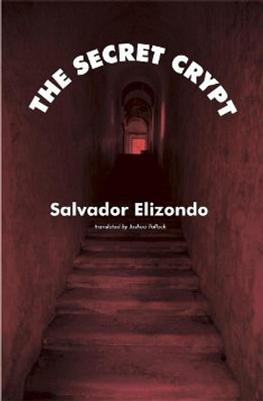 The Secret Crypt by Salvador Elizondo