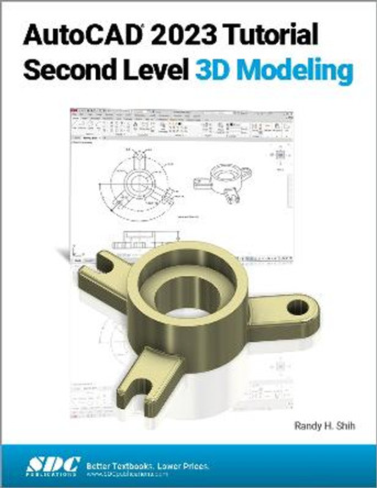 AutoCAD 2023 Tutorial Second Level 3D Modeling by Randy H. Shih