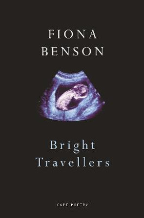 Bright Travellers by Fiona Benson