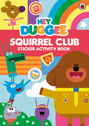Hey Duggee: Squirrel Club Sticker Activity Book by Hey Duggee
