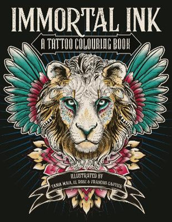 Immortal Ink: A Tattoo Colouring Book by Tania Maia