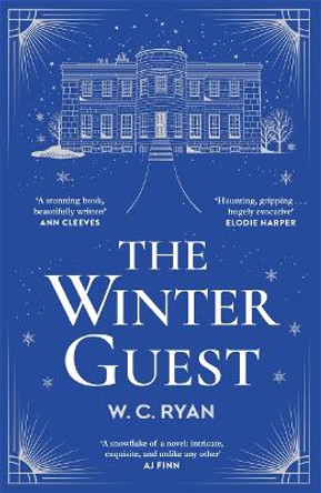 The Winter Guest: A gripping, atmospheric mystery 'A stunning book, beautifully written' Ann Cleeves by W. C. Ryan