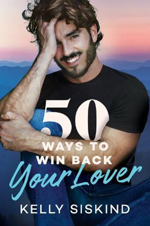 50 Ways to Win Back Your Lover by Kelly Siskind