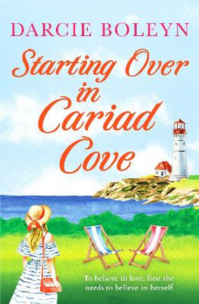 Starting Over in Cariad Cove: A gorgeous romance to make you smile by Darcie Boleyn