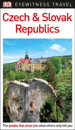 DK Eyewitness Czech and Slovak Republics by DK Eyewitness