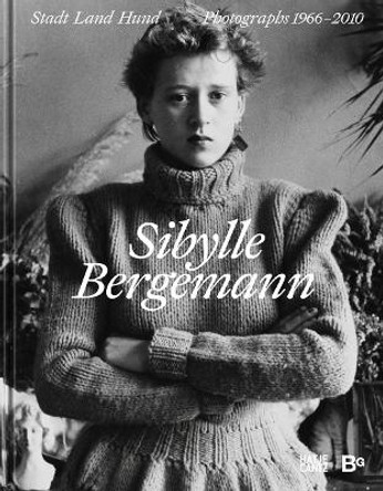 Sibylle Bergemann (Bilingual edition): Photographs 1966 - 2010 by Sibylle Bergemann