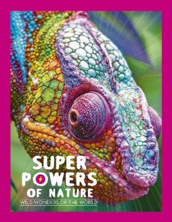 Superpowers of Nature: Wild Wonders of the World by Georges Feterman