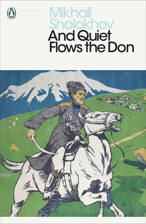 And Quiet Flows the Don by Mikhail Aleksandrovich Sholokhov