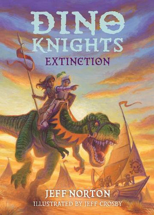Dino Knights: Extinction Jeff Norton 9781836300083