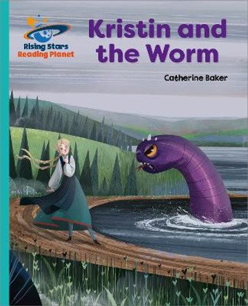 Reading Planet - Kristin and the Worm - Turquoise: Galaxy by Catherine Baker