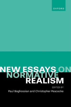 New Essays on Normative Realism Paul Boghossian 9780198915119