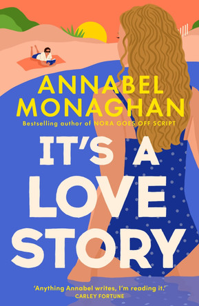 It's a Love Story: the heart-warming and joyful must-read summer romance for 2025 Annabel Monaghan 9781035916924