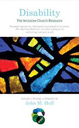 Disability: The Inclusive Church Resource by John M. Hull