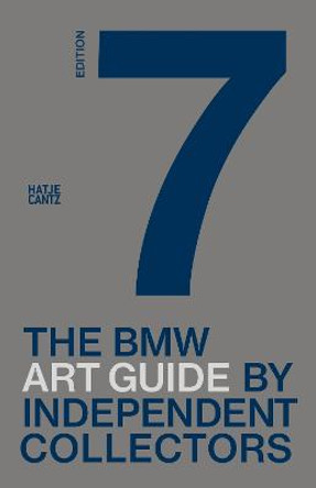 The Seventh BMW Art Guide by Independent Collectors by BMW Group, Independent Collectors