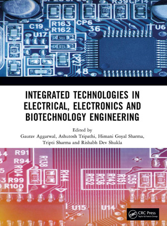 Integrated Technologies in Electrical, Electronics and Biotechnology Engineering Gaurav Aggarwal 9781032998343