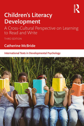 Children's Literacy Development: A Cross-Cultural Perspective on Learning to Read and Write Catherine McBride 9781032525051