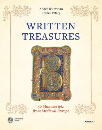 Written Treasures: 50 Manuscripts from Medieval Europe André Bouwman 9789401432917